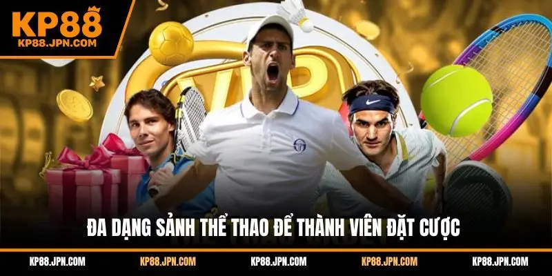 the-thao-kp88-da-dang-sanh-cuoc